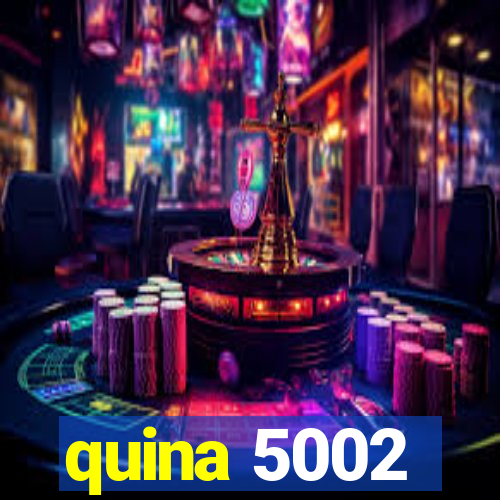 quina 5002