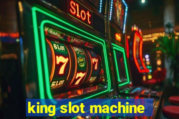 king slot machine