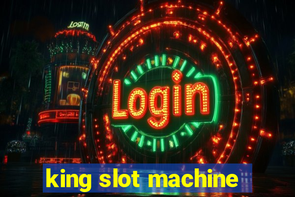 king slot machine