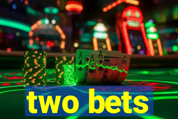 two bets