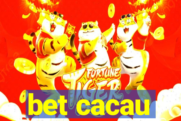 bet cacau