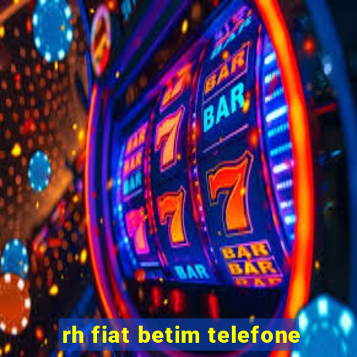 rh fiat betim telefone