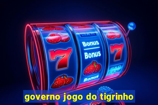 governo jogo do tigrinho