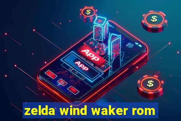 zelda wind waker rom