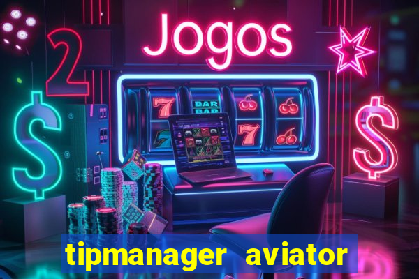 tipmanager aviator aposta 1