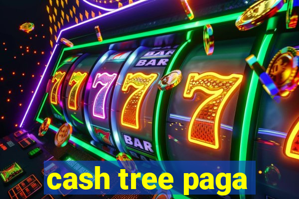 cash tree paga