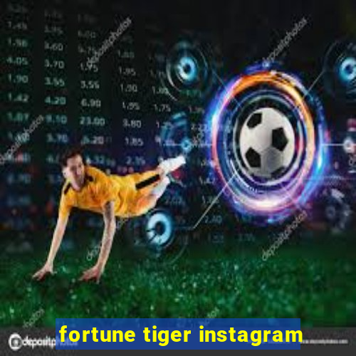 fortune tiger instagram