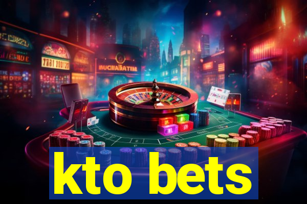 kto bets