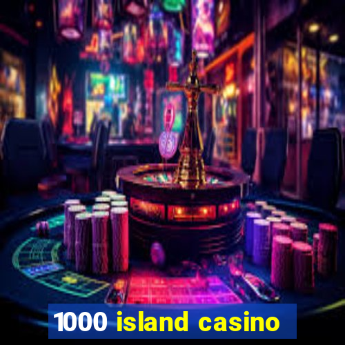 1000 island casino