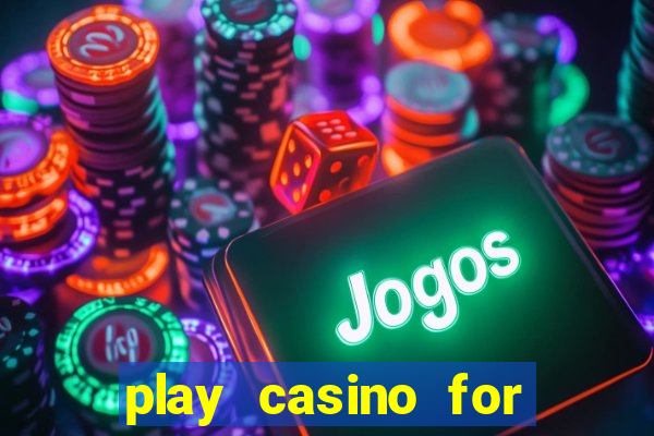 play casino for money online