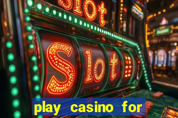 play casino for money online