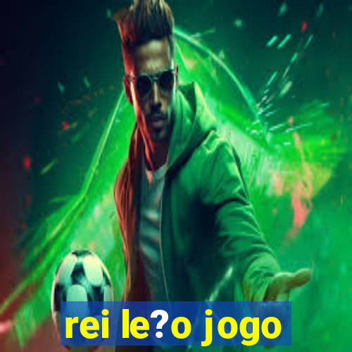 rei le?o jogo