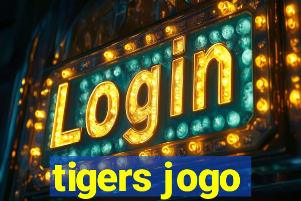 tigers jogo