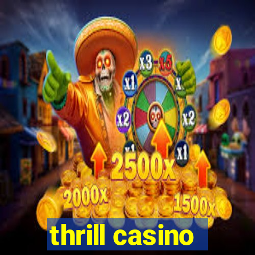 thrill casino