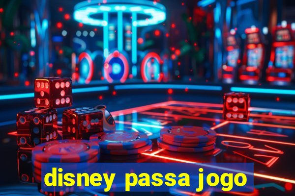 disney passa jogo