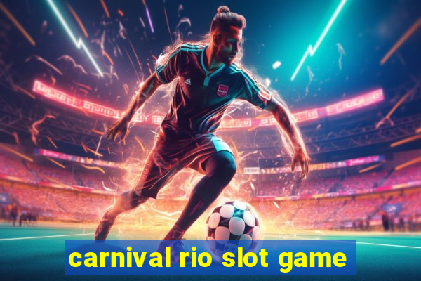 carnival rio slot game