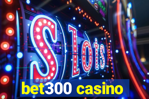 bet300 casino