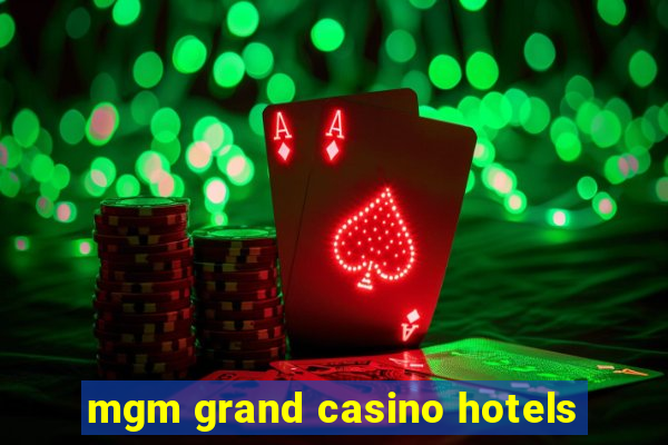 mgm grand casino hotels