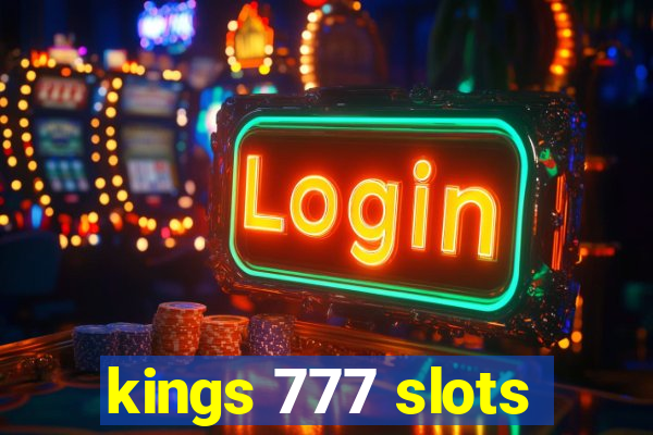 kings 777 slots