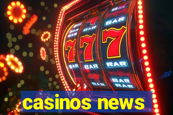 casinos news