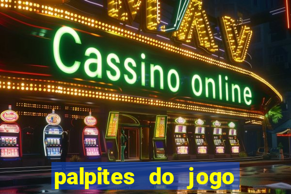 palpites do jogo aberto hoje