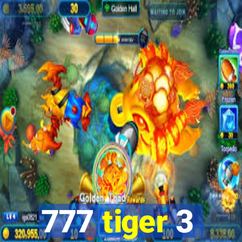 777 tiger 3