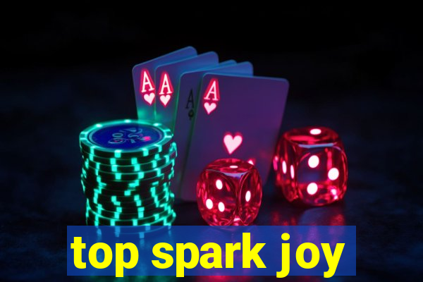 top spark joy