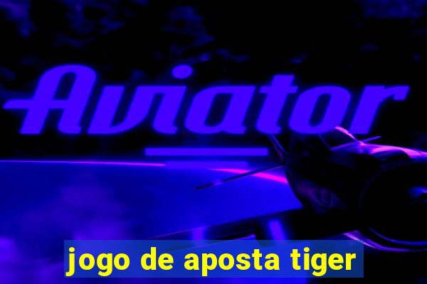 jogo de aposta tiger