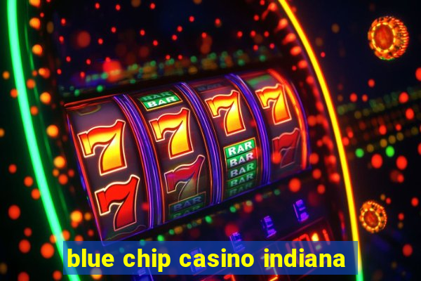 blue chip casino indiana