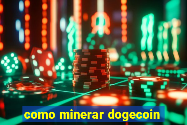 como minerar dogecoin