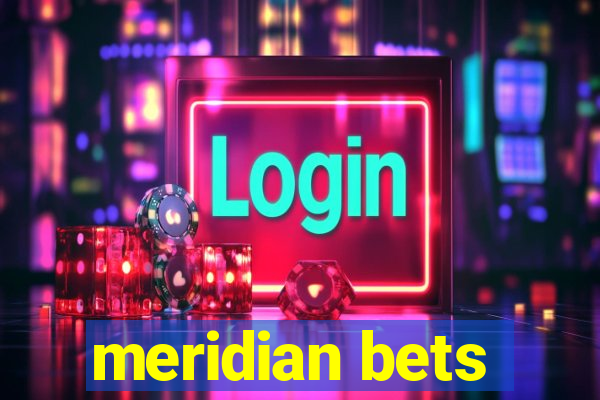 meridian bets