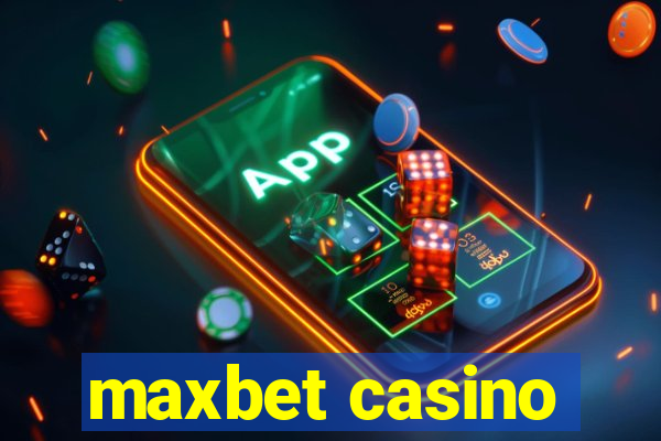 maxbet casino