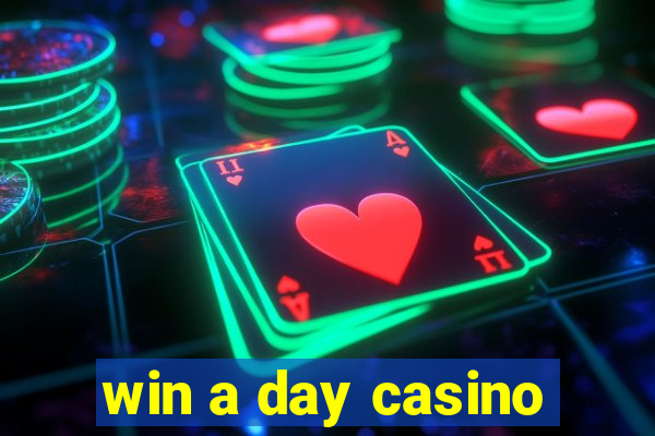 win a day casino