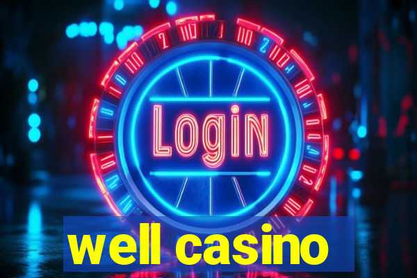 well casino