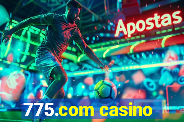 775.com casino