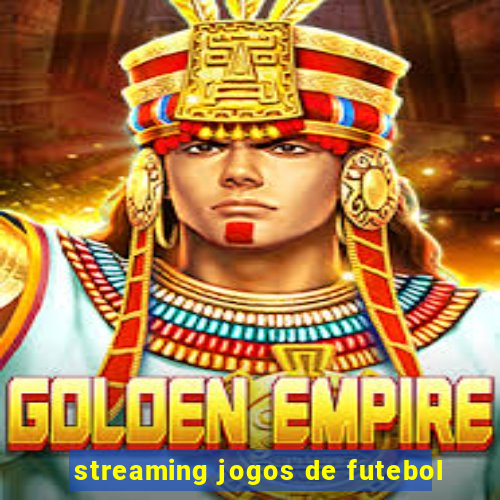 streaming jogos de futebol