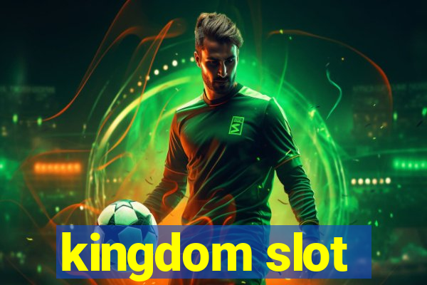 kingdom slot