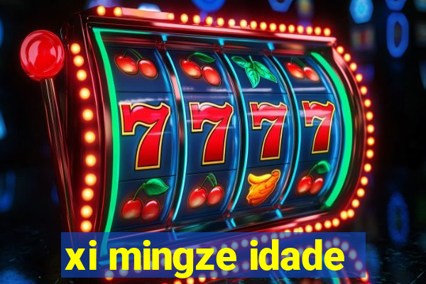 xi mingze idade