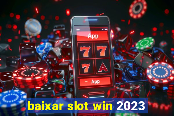 baixar slot win 2023