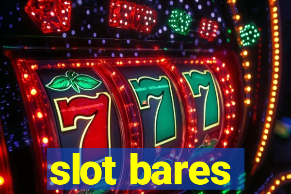 slot bares