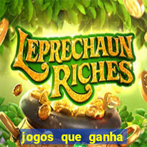 jogos que ganha dinheiro de verdade grátis