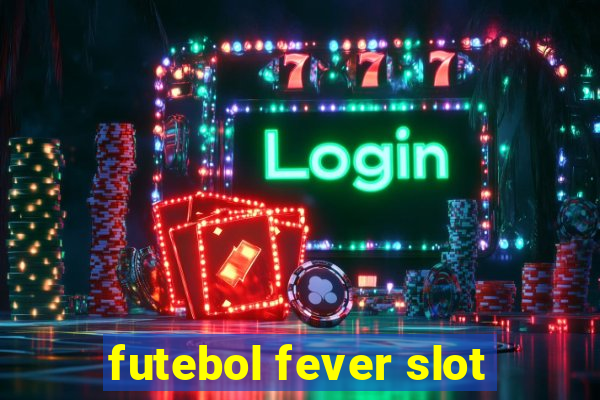 futebol fever slot