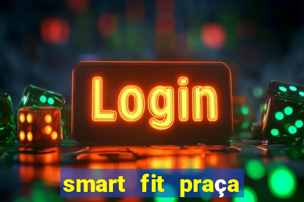 smart fit praça da arvore