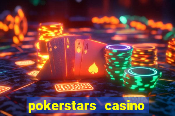 pokerstars casino real money