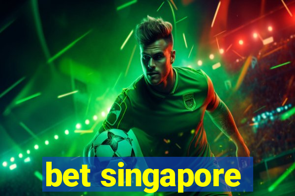 bet singapore