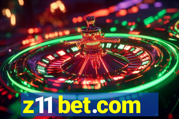 z11 bet.com