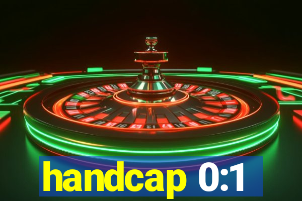 handcap 0:1