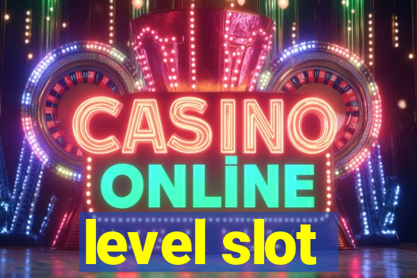 level slot