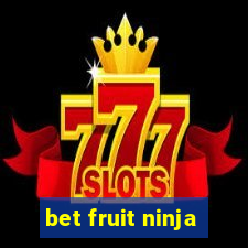 bet fruit ninja