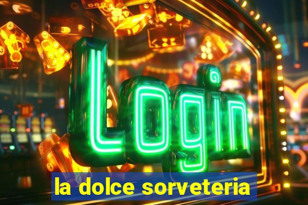 la dolce sorveteria